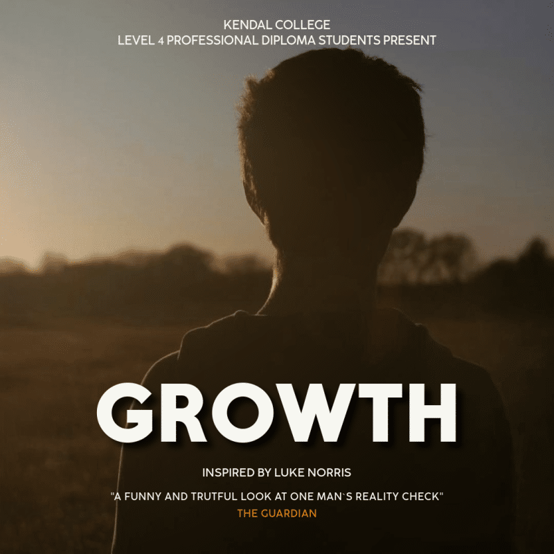 Growth (Kendal College Play)